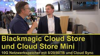 Blackmagic Cloud Store und Cloud Store Mini: 10GBit/s Netzwerkspeicher - NAB Show Report 2022