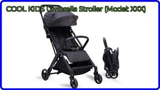 REVIEW (2025): COOL KIDS Umbrella Stroller (Model: XXX). ESSENTIAL details.