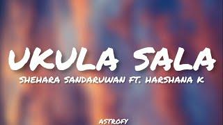 Shehara Sandaruwan - Ukula Sala (උකුල සලා) Lyrics