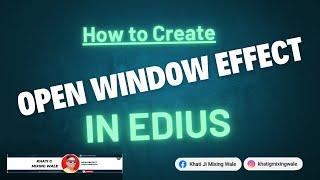 How to Create Edius Open Window Effect  #khatigmixingwale