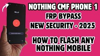 Nothing Cmf Phone 1 Frp Remove 2025New Security Android 15How to flash Nothing Mobile