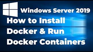 How to Install and Run Docker Containers on Windows Server 2019