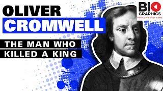 Oliver Cromwell: The Man Who Killed a King