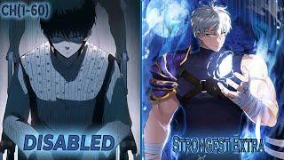 The Disabled MC Gets Reincarnated As The Novel's Strongest Extra |Manhwa Recap| CH(1-60)