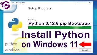 Install Python 3.12.6 on windows 11 Easily