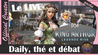 King Arthur Legend Rise : Daily, thé et débat