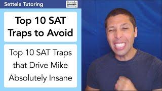 Top 10 SAT Traps to Avoid (and that drive me insane!)