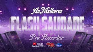 CD FLASH SAUDADE RECORDAR ( AS MELHORES ) 2023 - DJ RYAN MIX