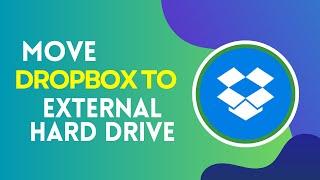 How to Move Dropbox to an External Hard Drive 2024?