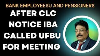 BANK EMPLOYEES AND PENSIONERS - IBA INVITES UFBU FOR MEETING ON RESIDUAL ISSUES