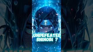 UNDEFEATED Shinobi in Naruto verse | #shorts #anime #naruto #narutoedit #shinobi #itachi #sasuke