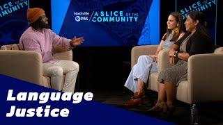 Bridging Communities Through Language Justice | A Slice of the Community | Nashville PBS