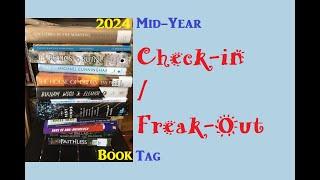 2024 Mid-Year Check-In/Freak-Out Tag!