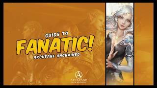 Archeage: Unchained | Everything You Need To Know About Fanatic Part 1