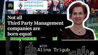 Not all 3rd Party Management companies born equal Alina Trigub Ep. 121 Apartments Operators Podcast