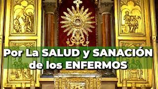 Oración Poderosa en el Santísimo por la Salud y Sanación de los Enfermos - Alimento de Fe