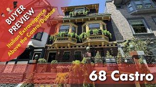Buyer Preview: 68 Castro Street San Francisco, Italian Extravagance with Amazing Back Garden  - 4K