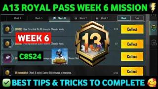A13 WEEK 6 MISSION | PUBG WEEK 6 MISSION EXPLAINED A13A13 ROYAL PASS WEEK 6 MISSION | C8S24 WEEK 6