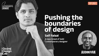 EP 293 - Pushing the boundaries of design with Saif Faisal  | #godrejdesignlab #podcast #design