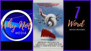 1 Word Movie Reviews “Airplane!”