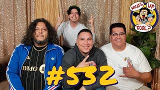 WHATS UP FOOL? PODCAST EP 532 - JR Jimenez