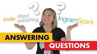 Questions about Publishing on KDP and Ingram Spark