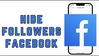 How to hide followers on Facebook (2025)