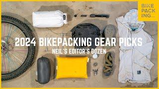 2024 Bikepacking Gear Picks (Neil's Editor's Dozen)