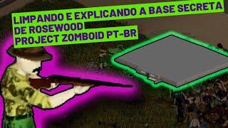 Limpando e explicando a base secreta de Rosewood.  // Project Zomboid Pt-Br