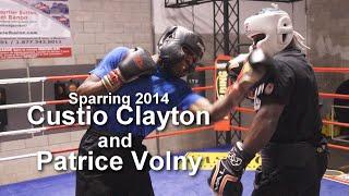 Custio Clayton Sparring vs Patrice Volny ( 01-03-2014 )