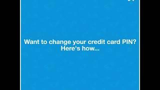 Here's how you can change your credit card PIN