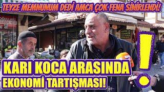 KARI KOCA ARASINDA EKONOMİ TARTIŞMASI! | Sokak Röportajı | Ekonomi | Konya | Halk