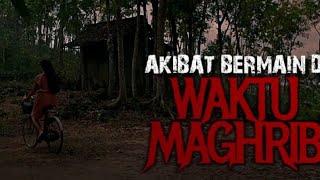 AKIBAT BERMAIN DI WAKTU MAGRIB | ALUR CERITA FILM SAQAHAYANG