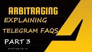 Arbitraging - Explaining Telegram FAQs Part 3 (In English)