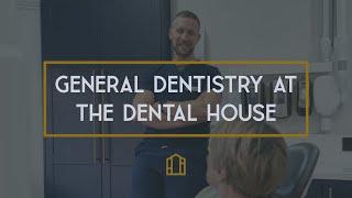 General & Emergency Dentistry at the Dental House