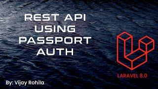 Rest API CRUD using PASSPORT AUTH | LARAVEL 8.0