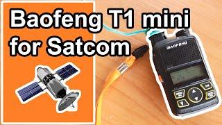 Baofeng T1 mini for Satcom