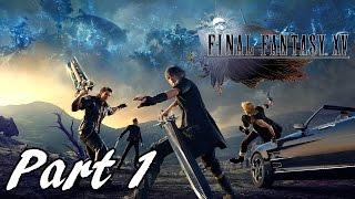 Final Fantasy XV Walkthrough Part 1 - The Pauper Prince All Sidequests Included