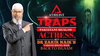 Atheist traps Pakistani Muslim Actress, but Dr.Zakir Naik's videos bring her Back to Islam.