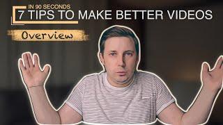 7 TIPS to make better videos (in 90 seconds)