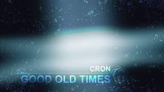 Cr0n - Good Old Times (Original Mix)