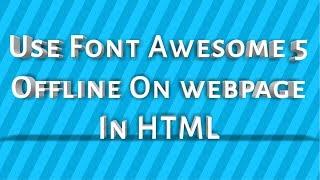 How to Download and Use Font Awesome 5 Icons Offline in HTML - html css javascript