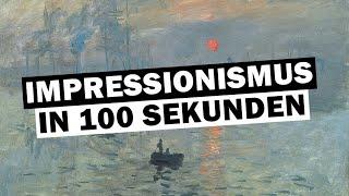 Impressionismus in 100 Sekunden