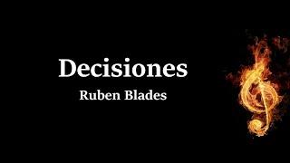 Decisiones Ruben Blades Letra