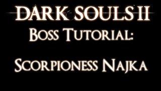 Dark Souls 2 - Boss tutorials - Scorpioness Najka