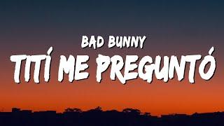 Bad Bunny - Tití Me Preguntó (Letra / Lyrics)