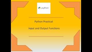 PP_10 :  INPUT AND OUTPUT FUNCTIONS IN PYTHON