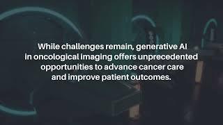 Generative AI in Cancer Imaging: Revolutionizing Detection & Diagnosis | Oncotarget