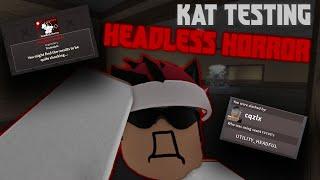 KAT Update- Headless Horror (KAT Testing- Roblox)