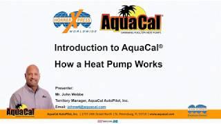 Introduction to AquaCal® - How a Heat Pump Works (Webinar)